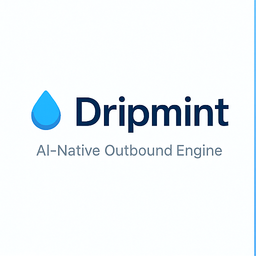 Dripmint: AI-Native Outbound Engine